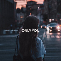 ELMAN & Vlad Hosh - Only You